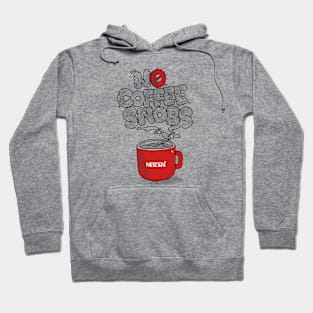 No Coffee Snobs Hoodie